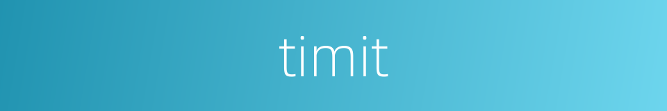 timit的同义词