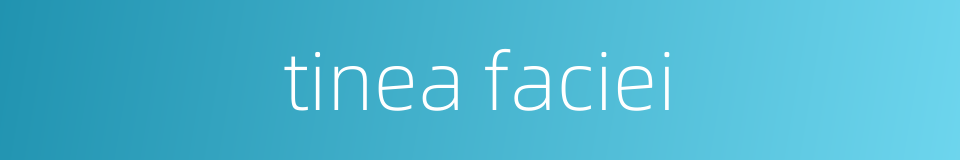 tinea faciei的同义词