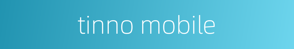 tinno mobile的同义词