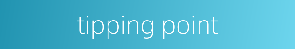 tipping point的同义词