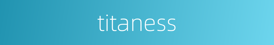 titaness的同义词