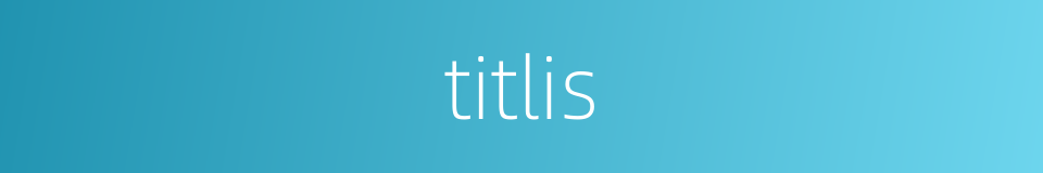 titlis的同义词