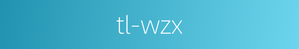tl-wzx的同义词