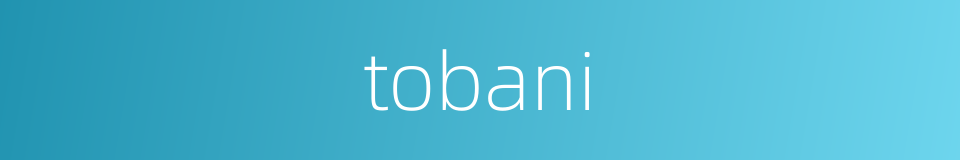 tobani的同义词