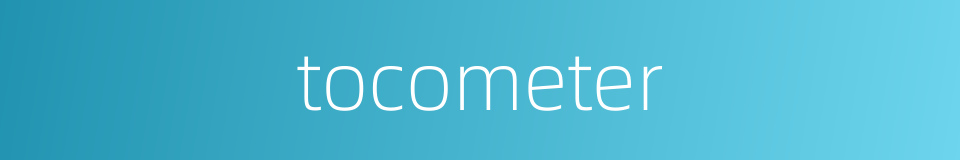 tocometer的同义词