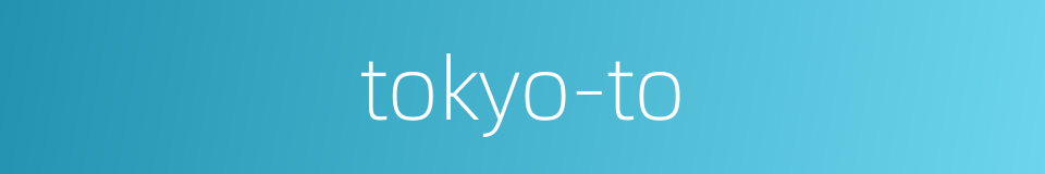 tokyo-to的同义词