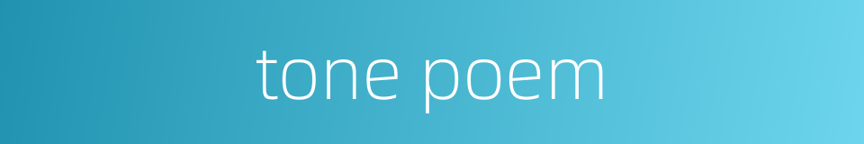 tone poem的同义词