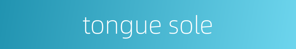 tongue sole的同义词