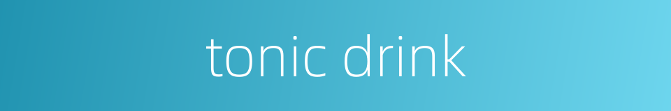 tonic drink的同义词