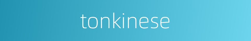 tonkinese的同义词