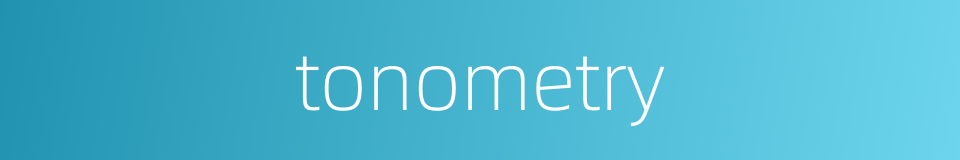 tonometry的同义词