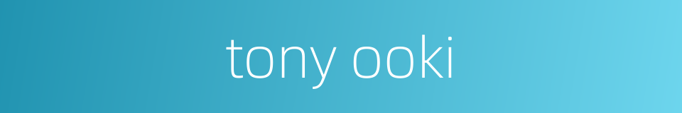 tony ooki的同义词