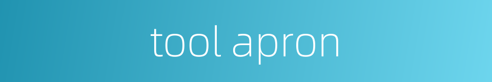 tool apron的同义词