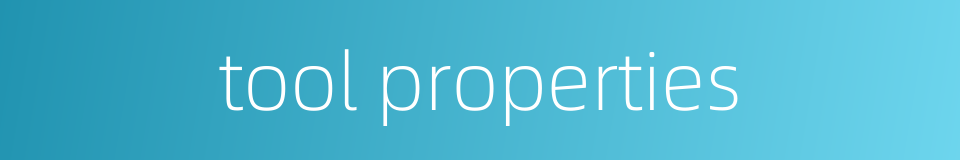 tool properties的同义词