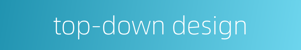 top-down design的同义词