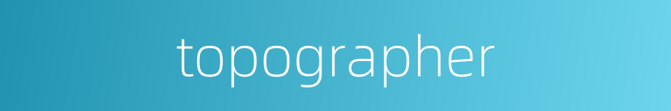 topographer的同义词