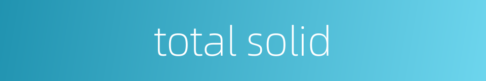 total solid的同义词