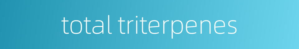 total triterpenes的同义词