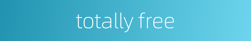 totally free的同义词