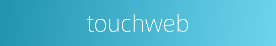 touchweb的同义词