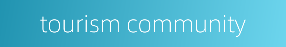 tourism community的同义词