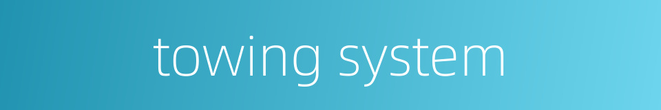 towing system的同义词