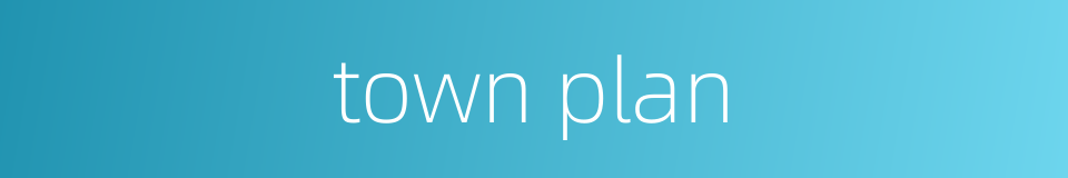 town plan的同义词