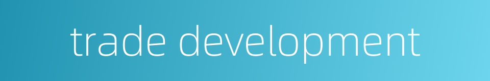 trade development的同义词