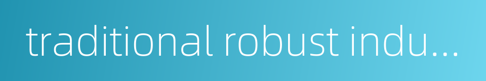 traditional robust industry的同义词