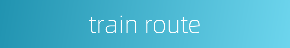 train route的同义词