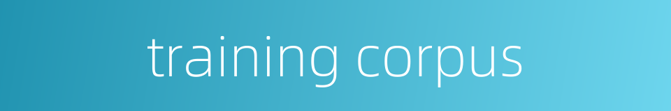 training corpus的同义词