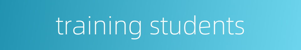 training students的同义词