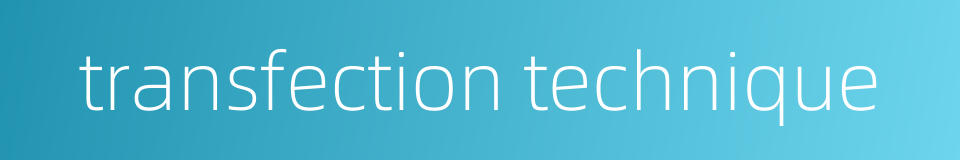 transfection technique的同义词