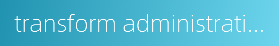 transform administrative fees into taxes的同义词