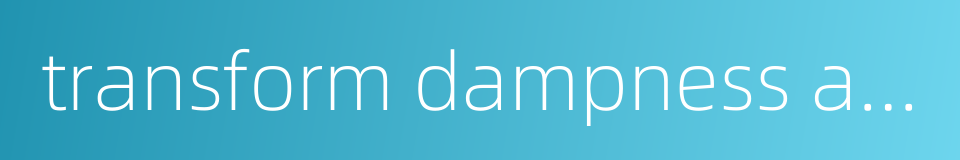 transform dampness and clear heat的同义词