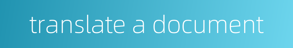 translate a document的同义词