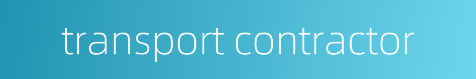 transport contractor的同义词