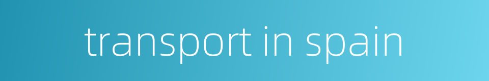 transport in spain的同义词