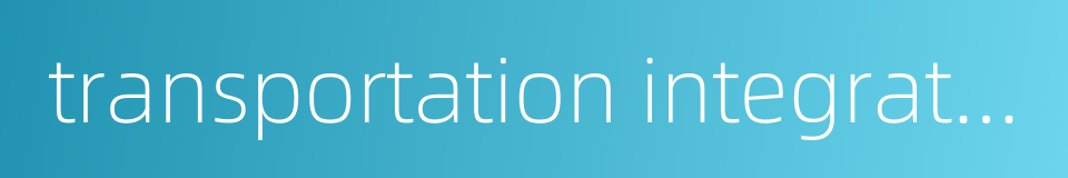 transportation integration的同义词