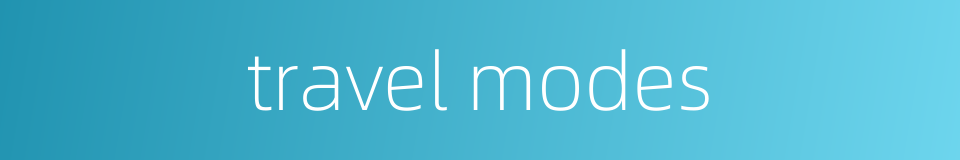 travel modes的同义词