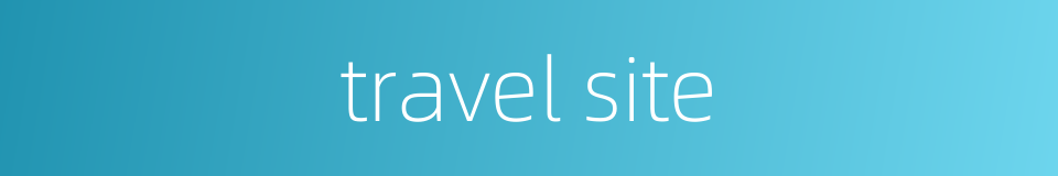 travel site的同义词