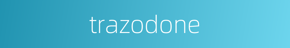 trazodone的同义词