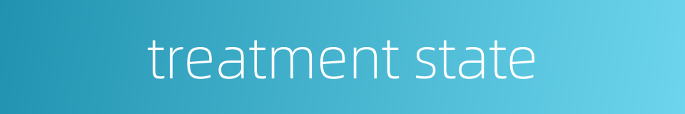 treatment state的同义词