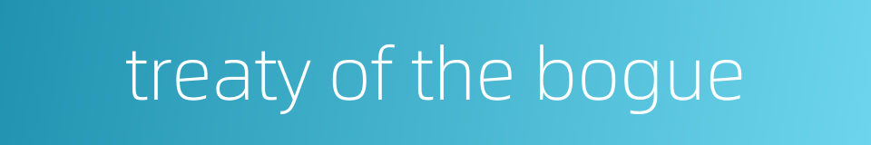 treaty of the bogue的同义词