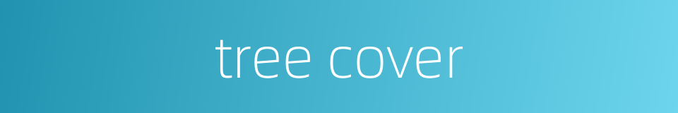 tree cover的同义词
