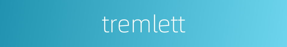 tremlett的同义词