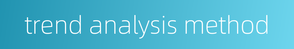 trend analysis method的同义词