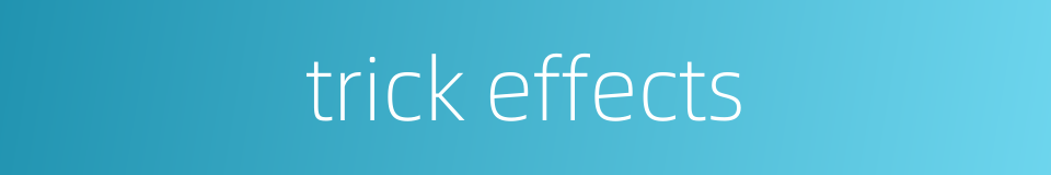trick effects的同义词