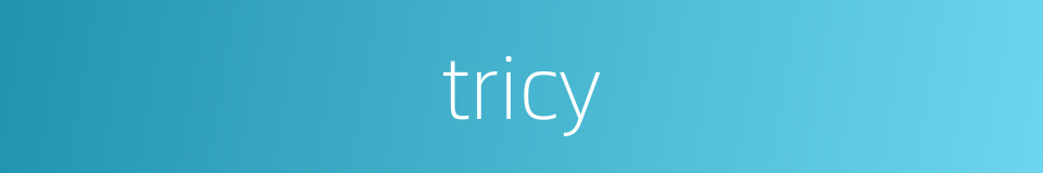tricy的同义词