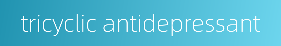 tricyclic antidepressant的同义词